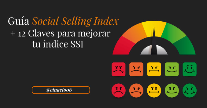 El Blog de Claudio Inacio - Qué es el Social Selling Index y cómo usarlo para potenciar tu Marca Personal en Linkedin