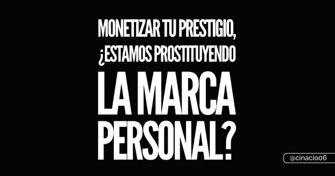 ¿Estamos prostituyendo la marca personal?
