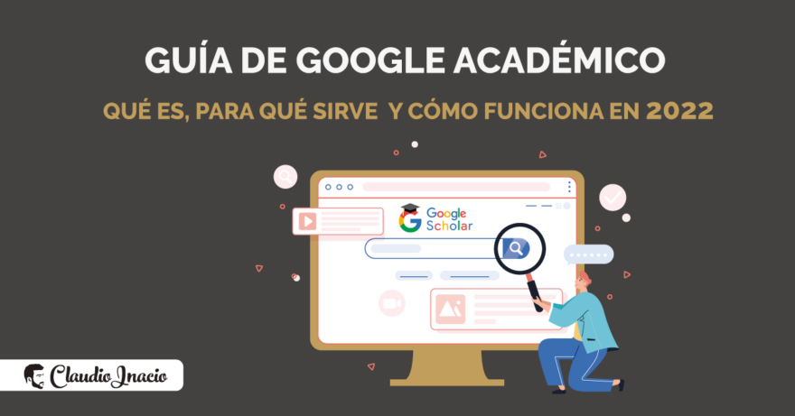 El Blog de Claudio Inacio - Qué es y cómo funciona Google académico España