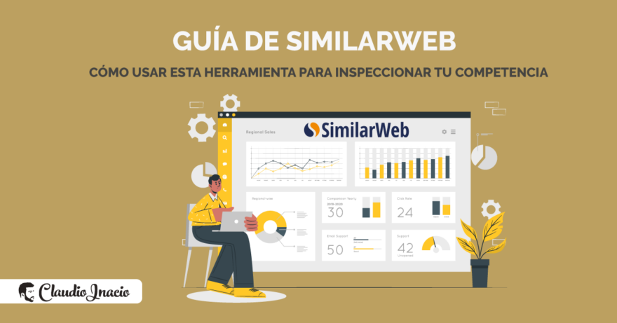 El Blog de Claudio Inacio - Qué es, para qué sirve y cómo funciona SimilarWeb gratis