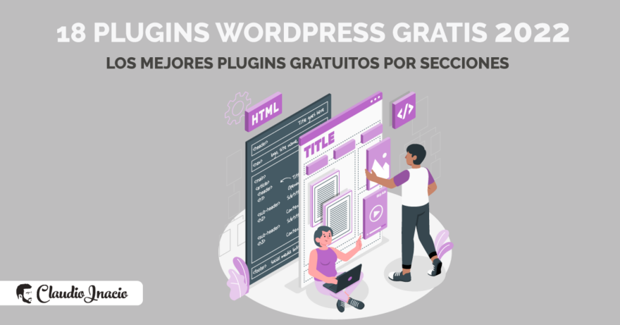 El Blog de Claudio Inacio - Los 18 mejores plugins para WordPress GRATIS en 2022