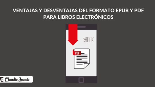 Ventajas y desventajas del formato EPUB y PDF para libros electrónicos