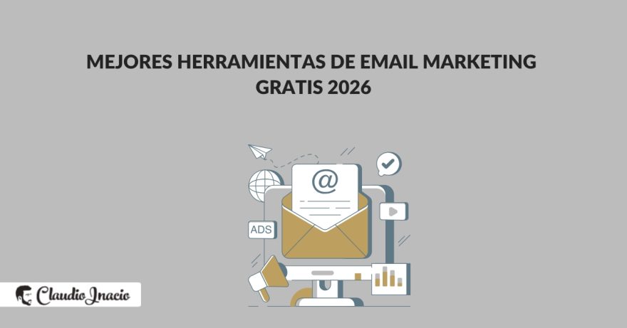 El Blog de Claudio Inacio - Las mejores herramientas de email marketing gratis para 2026